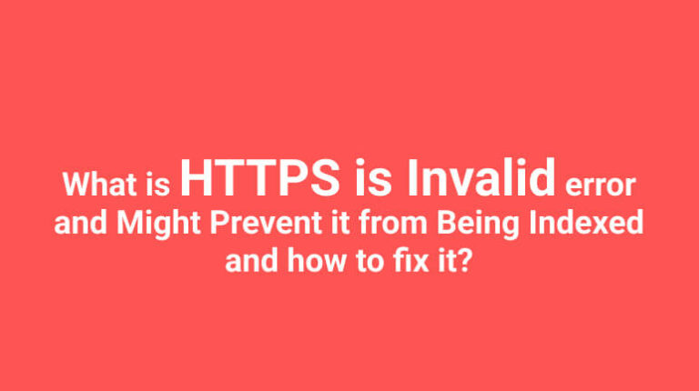 https is invalid and might prevent it from being indexed
