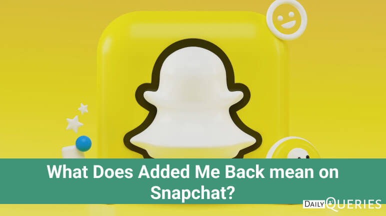 What Does Added Me Back mean on Snapchat