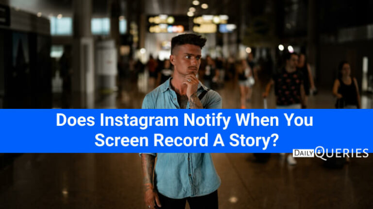 Does Instagram Notify When You Screen Record A Story 2022