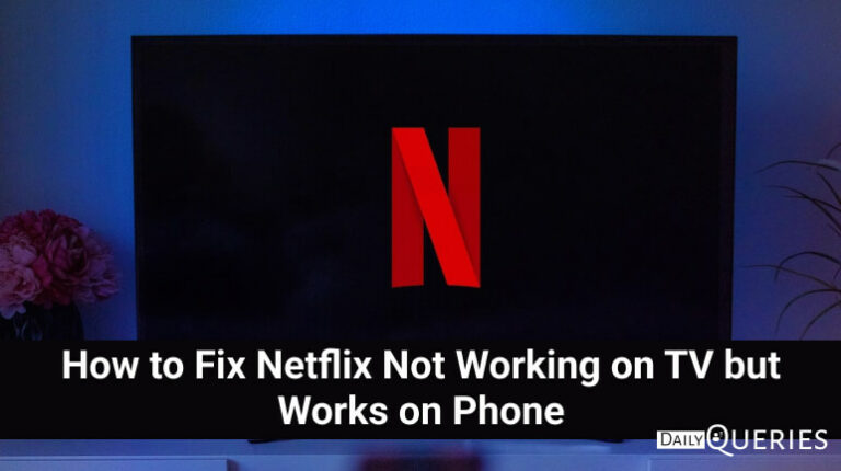 Netflix Not Working on TV but Works on Phone
