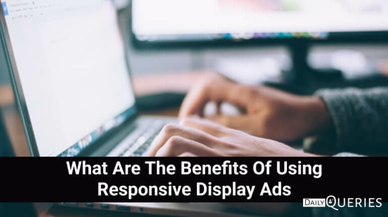 What Are The Benefits Of Using Responsive Display Ads